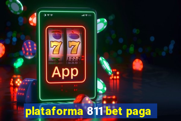 plataforma 811 bet paga